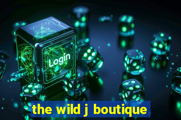 the wild j boutique